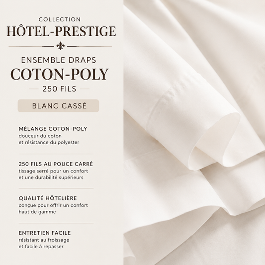 Collection Hôtel-Prestige -Ensemble draps coton-poly (250 fils)- Blanc cassé - Draps Zénima - Literie-Déco et moi 